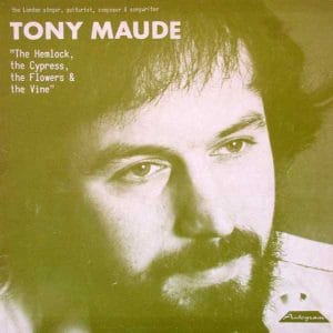 THE HEMLOCK, THE CYPRESS, THE FLOWERS AND THE VINE ALBUM tony Maude Music